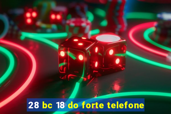 28 bc 18 do forte telefone